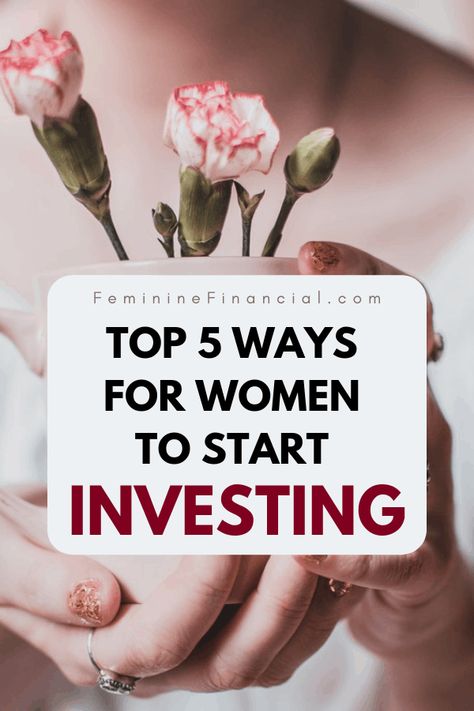 Top 5 Ways for Women to Start Investing – Feminine Financial Roth Ira Investing, Invest In Your Health, Dividend Investing, Investing 101, Investment Accounts, Money Pictures, Investment Tips, Finance Investing, Investing In Stocks