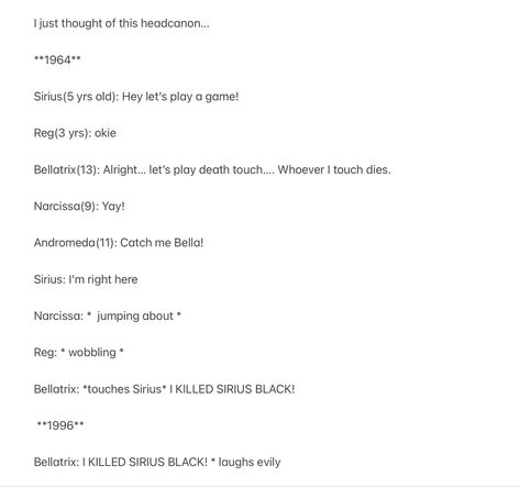 Noble House Of Black Headcanon, Bellatrix Headcanons, Marylily Headcanons, Severitus Headcanon, Scorose Headcanons, Funny Marauders Headcanons, Sirius Black Headcanon, Hp Headcanon, Wolfstar Memes