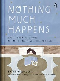 Nicolai, creator and host of the Nothing Much Happens podcast, debuts with a charming collection of short almost-stories intended as an antidote to insomnia and restlessness. She includes mor Hygge Book, Unread Books, Book Wishlist, Kissing Booth, Recommended Books To Read, Inspirational Books To Read, Recommended Books, Book Recs, You Are The World