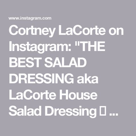 Cortney LaCorte on Instagram: "THE BEST SALAD DRESSING aka LaCorte House Salad Dressing 🥗 When I tell you this is the only salad dressing recipe you ever need, I mean it. It’s full of bright, gorgeous flavor - that like my friend Kelly says- you could eat it with a tire it’s so good. This makes a big batch, and it’ll keep in the fridge for a week or so, as long as it’s in an airtight container! If anything can get me to eat a salad…it’s this dressing. Ps, filmed this during the kitchen reno - we have a fridge now lol. INGREDIENTS: 1 cup EVOO 1/3 cup Apple cider vinegar 1/4 cup soy sauce 1 tbsp Dijon mustard 1 tsp black pepper 4 cloves of garlic 1/2 tsp nutritional yeast (optional) 1 tbsp honey to sweeten it up (optional) DIRECTIONS: Using either a handheld immersion blender or a sta Lacorte House Salad Dressing, House Salad Dressing, Rhodes Cinnamon Rolls, Best Salad Dressing, The Best Salad, Best Salad, Salad Dressing Recipe, House Salad, Marinade Sauce