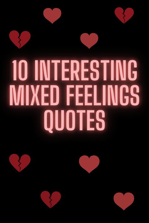 Mixed Feelings confuse us. Mixed feelings often come from being confused about something. The idea that people can experience two oppositely valenced emotions has been strange and surprising ever since early expressions of mixed emotions. Happy and sad. Excited and scared. While mixed emotions are familiar to many of us, they’re still a bit of a mystery to psychologists. This is a collection of quotes on mixed feelings and mixed feelings sayings. Im Confused Quotes Feelings, Mysterious People Quotes, Complicated Quotes Feelings, Being Confused Quotes, Mixed Signals Quotes, Expressing Feelings Quotes, Confused Feelings Quotes, Unwanted Quotes, Mixed Emotions Quotes