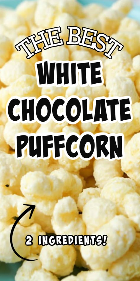 Butter Puffcorn White Chocolate, Popcorn Puffs White Chocolate, Hulless Popcorn White Chocolate, White Chocolate Corn Puffs Recipe, White Chocolate Cheese Puffs, Popcorn Puff Recipes, Puffed Popcorn Recipes, White Chocolate Coated Puff Corn, Puff Corn White Chocolate Almond Bark