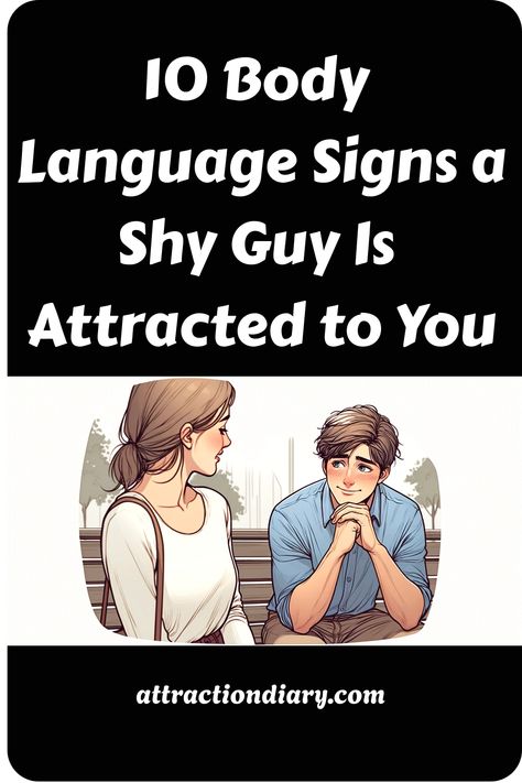 Illustration showing a shy man sitting on a bench, displaying nervous body language while facing a woman, with text "10 Body Language Signs a Shy Guy Is Attracted to You". Shy Guys Facts, How To Know If A Shy Guy Likes You, Signs Of Attraction Body Language, How To Tell If A Shy Guy Likes You, Body Language Attraction Signs, Body Language Attraction, Shy Boyfriend, Signs Of Attraction, Reading Body Language