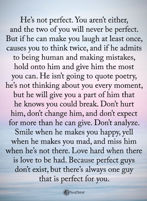 Quotes He is not perfect. You are not either, and the two of you will never be perfect. But if he can make you laugh at least once, causes you to think twice, and if he admits to being human and making mistakes King For A Day, Fina Ord, Soulmate Love Quotes, Soulmate Quotes, Life Quotes Love, Boyfriend Quotes, The Perfect Guy, A Poem, Romantic Quotes