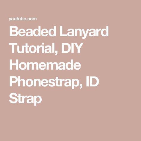 Beaded Lanyard Tutorial, DIY Homemade Phonestrap, ID Strap How To Make A Lanyard With Beads, Make A Lanyard, Lanyard Tutorial, Beaded Lanyard, Badge Lanyard, Key Lanyard, Beaded Lanyards, Diy Homemade, Tutorial Diy