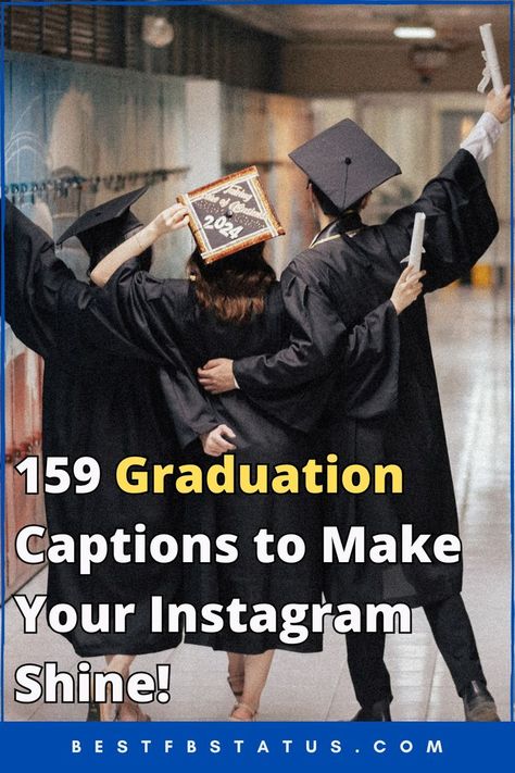 Pinterest image saying "159 Graduation Captions to Make Your Instagram Shine!". Graduation Caption Ideas, Graduation Instagram, Graduation Captions, Facebook Captions, Captions For Couples, Photo Captions, Fb Status, Selfie Captions, Clever Captions