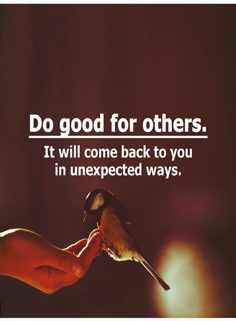 Quotes Do good for others. It will come back to you in unexpected ways. Lessons Learned In Life, Genius Quotes, Nice Quotes, Morning Inspirational Quotes, Strong Quotes, Amazing Quotes, Lessons Learned, Wise Quotes, Quotes About Life