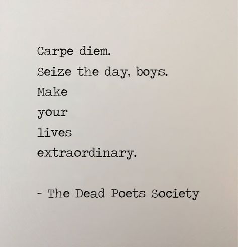 Seize The Day Quotes, 2024 Goals, Seize The Day, Dead Poets Society, Room Posters, Carp, Poets, Quote Of The Day, Quotes To Live By