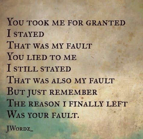 The reason I finally left was your fault Chance Quotes, Lies Quotes, You Lied To Me, Broken Hearted, Love Hurts, Breakup Quotes, Moving On, Narcissism, Encouragement Quotes