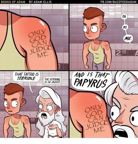 Adam Ellis Comics, Terrible Tattoos, Only God Can Judge Me, The Awkward Yeti, 4 Panel Life, Online Comics, Funny Comic Strips, God Can, Comic Sans