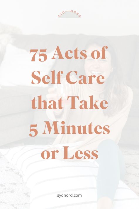 Self care is incredibly important, we all know that, but so often we let it fall on our list of priorities until it doesn't happen at all.  One of the problems is that we make self care TOO BIG. It doesn't have to be a grand spa day (although that sounds great!). It can be small, but meaningful things that take just 5 minutes to add to your day.  Here's your cheat sheet to 75 acts of self care that take 5 minutes or less!  #selfcare #personaldevelopment #selfcareformoms Acts Of Self Care, 10 Minute Self Care Ideas, 7 Days Of Self Care, Acts Of Service Self Love, 5 Minute Self Care Activities, Why Is Self Care Important, 5 Minute Yoga, Mom Support, You Cheated