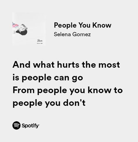 Selena Lyrics Quotes, People You Know Selena Gomez Aesthetic, People U Know Lyrics, Selena Gomez People You Know Lyrics, People You Know Selena Gomez Spotify, Deep Music Lyrics, Deep Lyrics Songs Spotify, Selena Song Lyrics, White Spotify Lyrics