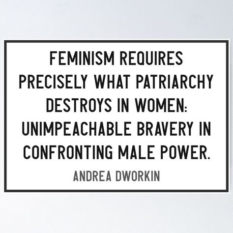 "Feminism requires an unimpeachable bravery in confronting male power - Andrea Dworkin quote - Radical Feminist Quote" Sticker for Sale by Womanation | Redbubble Feminist Quotes Short, Andrea Dworkin, Feminine Rage, Feminist Quote, Girl Motivation, Feminism Quotes, Riot Grrrl, Feminist Quotes, Quote Stickers