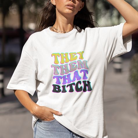 They Them That Bitch T-Shirt, Nonbinary Shirt, Pronouns Shirt, Pride Shirt, LGBTQ Shirt, Enby Shirt, Retro Funny Nonbinary, Gender Neutral Remus Outfit, Gender Outfits, Nonbinary Style, Lgbtq Outfit, Pride Parade Outfit, Genderqueer Fashion, Pride Stuff, Lgbt T Shirts, Clothes Spring