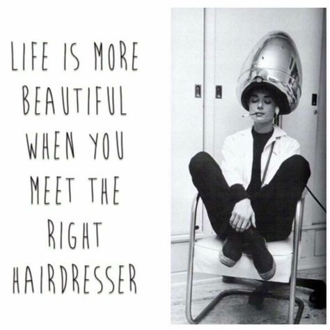 Life is more beautiful when you meet the right hairdresser Cosmetology Quotes, Hairstylist Memes, Hairstylist Humor, Hair Quotes Funny, Hair Salon Quotes, Stylist Quotes, Hairdresser Quotes, Hairstylist Quotes, Salon Quotes