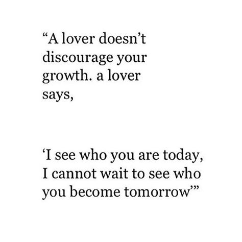 "It's hard for me to watch people in relationships who don't invite each other to be better and support each other's growth. Often what I see with most couples is that one is eager to grow and expand, and the other is complacent, resisting their partner's growth. We don't usually see what's happening when we're in this situation, but I promise you, if you resist your partner's growth, it is the quickest path to the relationship imploding and/or infidelity. There are a number of things to consi 365 Jar, Partner Quotes, Support Quotes, Together Quotes, This Kind Of Love, Harsh Words, Growth Quotes, Boyfriend Quotes, Couple Quotes