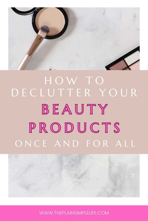 How To Declutter Makeup & Beauty Products In 7 Simple Steps | ThePlainSimpleLife Declutter Makeup, Messy Makeup, Makeup Drawer, Old Makeup, Beauty Regime, How To Declutter, Recycling Programs, Declutter Your Home, Makeup Items