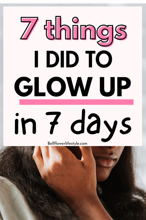 7 things i did to glow up in 7 days Glow Up In 7 Days, Glow Up In A Day, Glow Up In One Week, Glow Up Naturally, Glow Up In A Week, Glowup Transformation, Glow Up Challenge, Body Glow, How To Get Rid Of Pimples