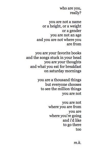 You are not where you are from. you are where you're going and I'd like to go there too Poetic Justice, College Essay, A Poem, Intp, Wonderful Words, Quotable Quotes, Poetry Quotes, Pretty Words, Cute Quotes