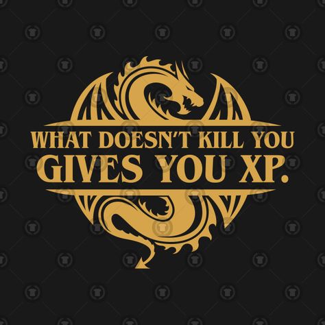 Check out this awesome 'What+Doesnt+Kill+You+Gives+You+XP+Tabletop+RPG+Addict' design on @TeePublic! Dnd Room, Dungeons And Dragons Rules, Fantasy Quotes, Dungeons And Dragons Art, Web Comic, Dnd Funny, Funny T Shirt Sayings, Dungeons And Dragons Classes, D&d Dungeons And Dragons