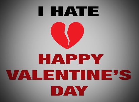 I hate happy valentine's day I Hate Valentines Day, I Hate Valentine's Day, Hate Valentines Day, Valentines Day Drawing, Happy Valentine's Day, Happy Valentine's, Happy Valentines Day, Happy Valentine, Valentine's Day