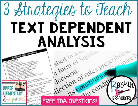 Upper Elementary Snapshots: 3 Strategies to Teach Text Dependent Analysis (TDA) Text Dependent Analysis, Analyzing Text, Reading Analysis, Third Grade Activities, Grade Three, Text Analysis, Writing Anchor Charts, Text Evidence, Learning Support