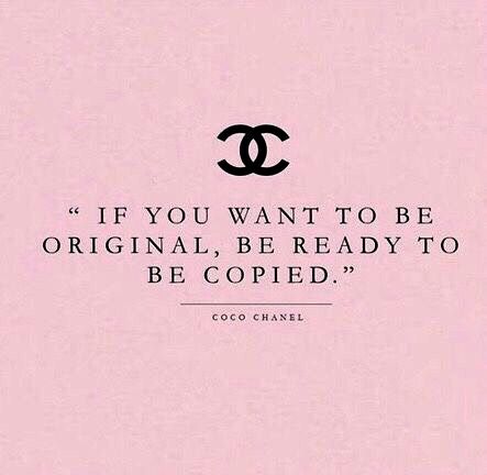 If you want to be an original, prepare to be copied. ~ Coco Chanel Cocoa Chanel Quotes, Coco Chanel Quotes Classy, Coco Chanel Aesthetic, Vogue Quotes, Dior Quotes, Coco Chanel Poster, Copying Quotes, Chanel Poster, Chanel Quotes