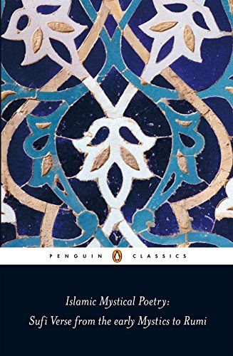 9780140424737: Islamic Mystical Poetry: Sufi Verse from the early Mystics to Rumi (Penguin Classics) - AbeBooks - Jamal, Mahmood: 0140424733 British Poetry, Ibn Arabi, Penguin Publishing, Poetry Anthology, Central Idea, Penguin Book, Sufi Poetry, Penguin Classics, Common Themes