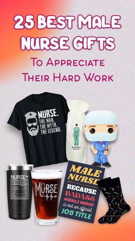 Best Gifts For Male Nurses, Nursing Students Gifts, Male Nurse Gifts, Nursing Preceptor Gifts, Nurse Boyfriend, Nursing Instructor Gifts, Nurse Gift Baskets, Nurse Practitioner Week, Gifts For Male Coworkers