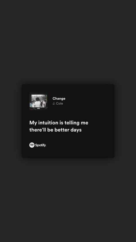 Rap Lyrics Tattoo Ideas, Spotify Lyrics Jcole, Best Rap Lyrics Quotes, R&b Quotes Lyrics, Jcole Quote Lyrics, 4 Your Eyes Only J Cole, Short Lyrics Quotes, J Cole Spotify Lyrics, Meaningful Song Lyrics Short