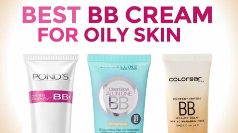 7 Best BB Creams for Oily Skin in India with Price Best Bb Cream, Bb Cream For Oily Skin, Bb Cream Best, Drugstore Moisturizer, Oily Skin Remedy, Acne Home Remedies, Bb Creams, Oily Skin Care Routine, Acne Overnight