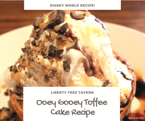 Liberty Tree Tavern Recipes, Disney Liberty Tree Tavern Recipes, Toffee Cake Recipe, Taverns Recipe, Toffee Dessert, Liberty Tree Tavern, Toffee Cake, Disney Dishes, Gooey Cake