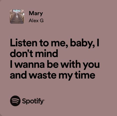 Mary Alex G Aesthetic, Alex G Quotes, Mary Alex G, Matching Lyrics, Alex G Wallpaper, Alex G Lyrics, Gorgeous Lyrics, Indie Lyrics, Changes Lyrics