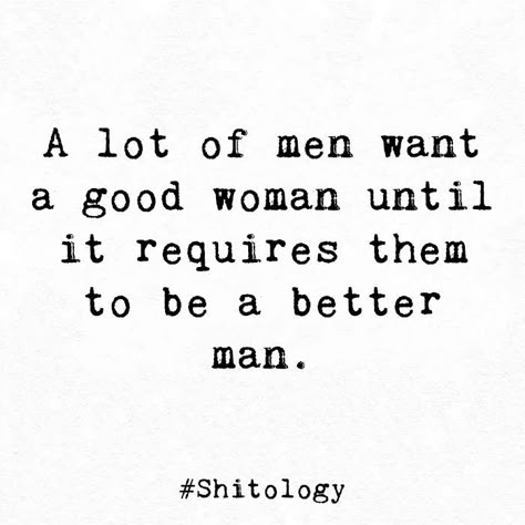 Mean Men Quotes Relationships, Women Who Steal Men Quotes, Weak Men Quotes Relationships, I Got A Good Man Quotes, Men Want A Strong Woman Until, Men Who Put Women Down Quotes, Men That Hit Women Quotes, Being A Good Woman Quotes, A Man That Provides Quotes