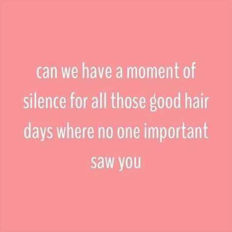 Always. Lol Hair Jokes, Hair Quotes Funny, Hairstylist Quotes, Salon Quotes, Hair Quotes, Moment Of Silence, Visual Statements, Can't Stop Laughing, Salon Ideas