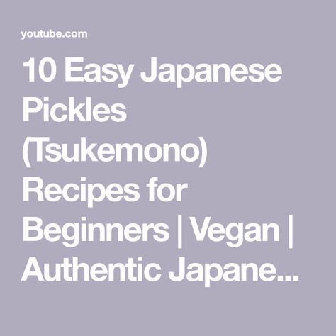 10 Easy Japanese Pickles (Tsukemono) Recipes for Beginners | Vegan | Authentic Japanese Food Tsukemono Recipes, Tsukemono Recipe, Japanese Pickles, Vegetable Side Dish, Make 10, Vegetable Side, Delicious Vegetables, Vegetable Sides, Savory Snacks