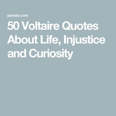 50 Voltaire Quotes About Life, Injustice and Curiosity Voltaire Quotes, Quotes About Life, Life Challenges, Things To Know, About Life, Philosophy, You Think, Life Quotes, Writing