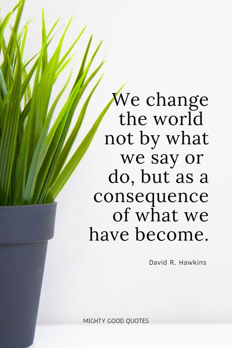 David R Hawkins, Yoga Themes, Be The Good, Feeling Grateful, Thankful Thursday, Good Feeling, Positive Changes, Be The Change, Sharing Quotes