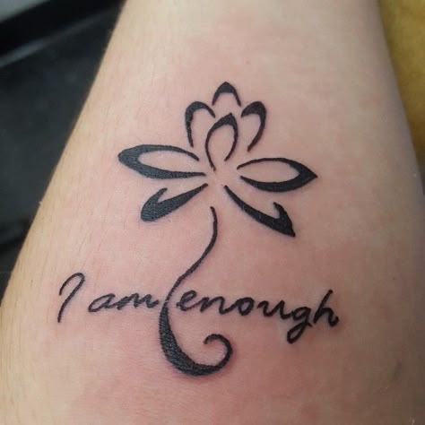 Worth It Tattoo Ideas, Tattoo Ideas About Strength, I Am Enough Tattoos For Women With Flowers, Tattoos I Am Enough, I Am Strong Tattoo, Self Worth Tattoo Symbol, Strong Meaning Tattoos For Women, Im Enough Tattoo, Strong Woman Tattoo Ideas