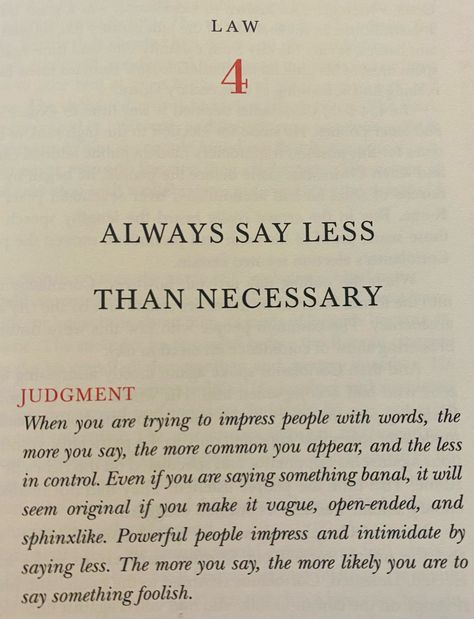 Say Less Than Necessary, Power By Robert Greene, The 48 Laws Of Power, Laws Of Power, Law Quotes, Say Less, Stoicism Quotes, 48 Laws Of Power, Robert Greene