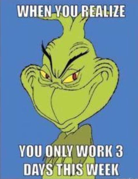 :-) When you realize you only work three days this week. Work Week Quotes, Cops Humor, Week Quotes, Workplace Humor, Police Humor, Office Humor, Work Memes, Work Week, Day Work