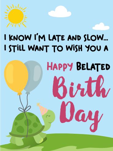 Happy Turtle & Balloon – Happy Belated Birthday Cards | Birthday & Greeting Cards by Davia Belated Happy Birthday Wishes Funny, Belated Bday Wishes, Belated Birthday Wishes For Her, Happy Birthday Turtle, Funny Belated Birthday Wishes, Belated Birthday Funny, Turtle Balloon, Morning Tweets, Birthdays Wishes