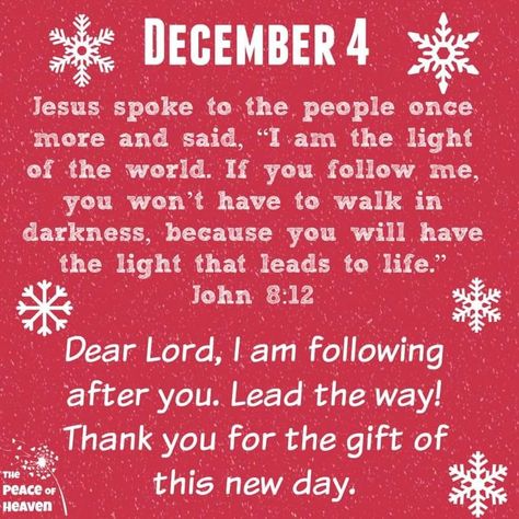 December 4 December 4th Quotes, December 4 Blessings, December Scriptures, December Quotes, Christmas Thoughts, John 8 12, Scripture Memorization, Daily Wisdom, Christian Quotes Prayer