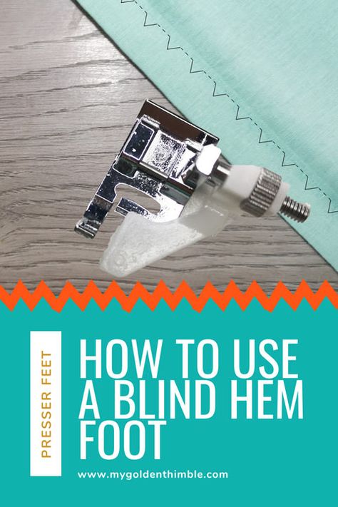 How to use a Blind Hem Foot. Effortless step-by-step Tutorial. Blind Hem Tutorial, Sewing Machine Cover Pattern, Sewing Machine Tension, Blind Hem Stitch, Sewing Machine Brands, Blind Hem, Invisible Stitch, Sewing Machine Feet, Sewing Machine Cover