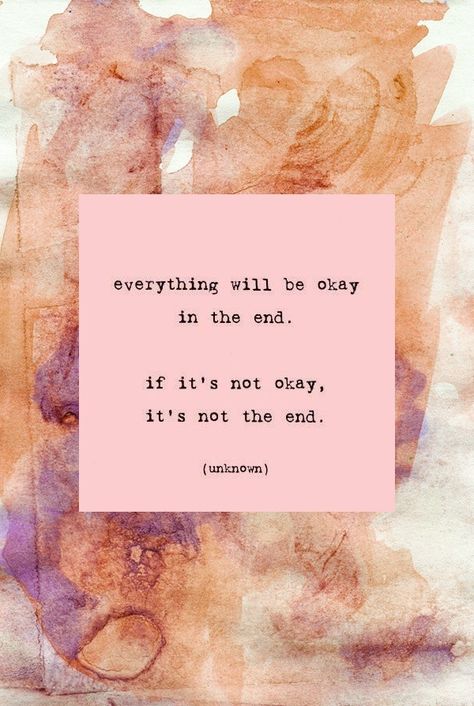 Everything will be okay in the end. If it's not okay, it's not the end. Everything Will Be Fine, Everything Will Be Okay, Not Okay, Be Okay, Wonderful Words, Quotable Quotes, In The End, Wise Quotes, Note To Self