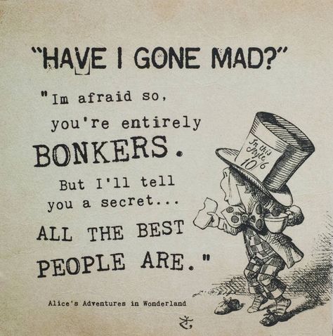 Mad Hatter Drawing, Phone Case Prints, Mad Hatter Quotes, Original Alice In Wonderland, Mad Quotes, Have I Gone Mad, Not Going Out, Alice In Wonderland Print, Alice In Wonderland Drawings