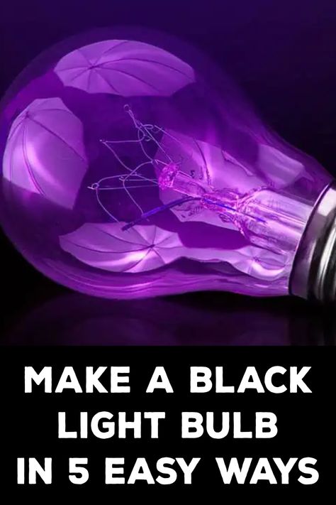 How to Make a Black Light Bulb How To Make Blacklight Led Lights, What Light Bulbs To Use, Diy Blacklight, Black Light Room Ideas, Light Bulb Storage, Black Lights Bedroom, Diy Black Light, Bulb Diy, Black Light Room