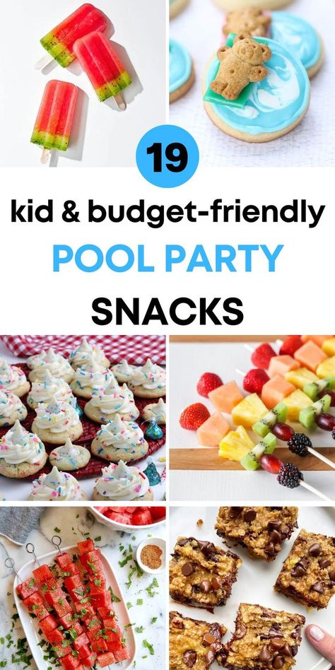 TEXT: "19 kid and budget friendly pool party snacks" and photos of popsicles, cookies, fruit kebobs, watermelon kebobs, and blue cookies