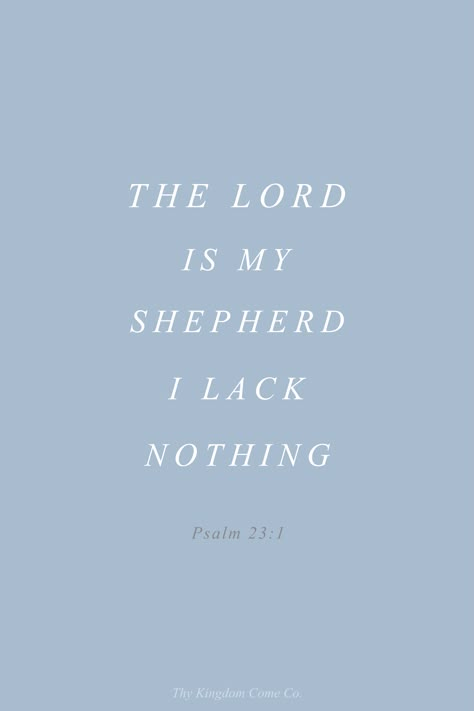 "The Lord is my Shepherd, I lack nothing." Psalm 23:1 | Thy Kingdom Come Co. I Lack Nothing, With God I Lack Nothing, Psalms 94:19 Wallpaper, Psalm 23:1 Tattoo, Psalm 37:23-24 Wallpaper, Lord Is My Shepherd Wallpaper, The Lord Is My Shepherd Psalm 23 Wallpaper, The Lord Is My Shepherd, The Lord Is My Shepherd Psalm 23