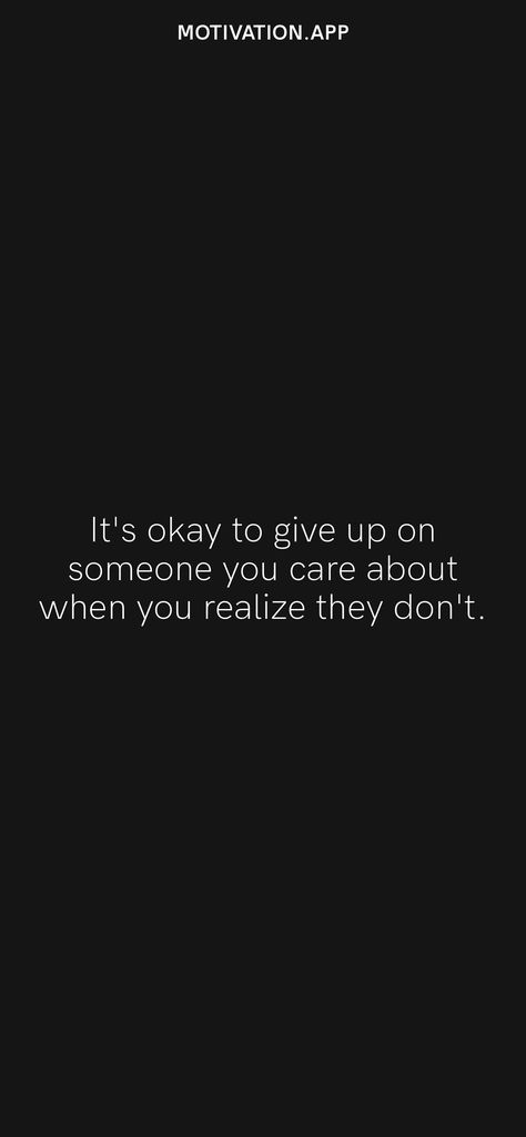 Quotes About Giving Up On Someone, When To Give Up On Someone, Moved On Quotes, Caring Quotes Relationships, Balkan Citati, Leaving Someone You Love, Feeling Down Quotes, Advice About Life, When To Give Up